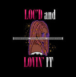 Loc'd And Loving It Locs Afro Black Woman  Dreads Dreadlocks JPG PNG  Clipart Cricut Silhouette Cut Cutting