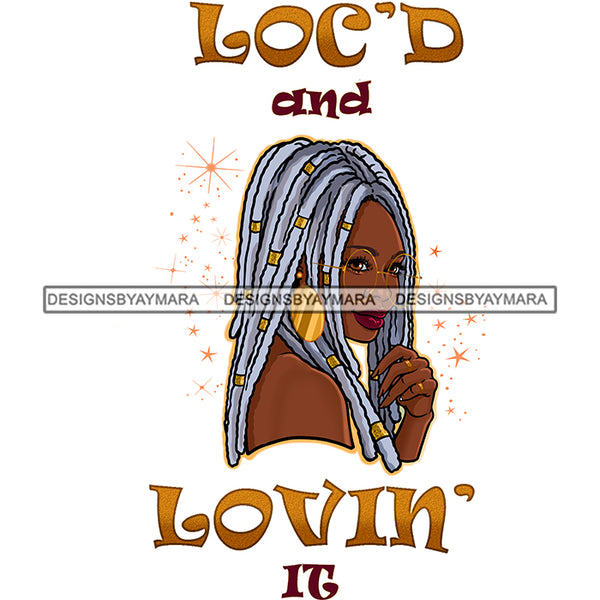 Loc'd And Lovin It Locs Afro Black Woman Gray  JPG PNG  Clipart Cricut Silhouette Cut Cutting