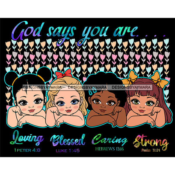 God Says You Are Bible Verses Precious Toddlers Girls Black Flowers Background SVG JPG PNG Vector Clipart Cricut Silhouette Cut Cutting