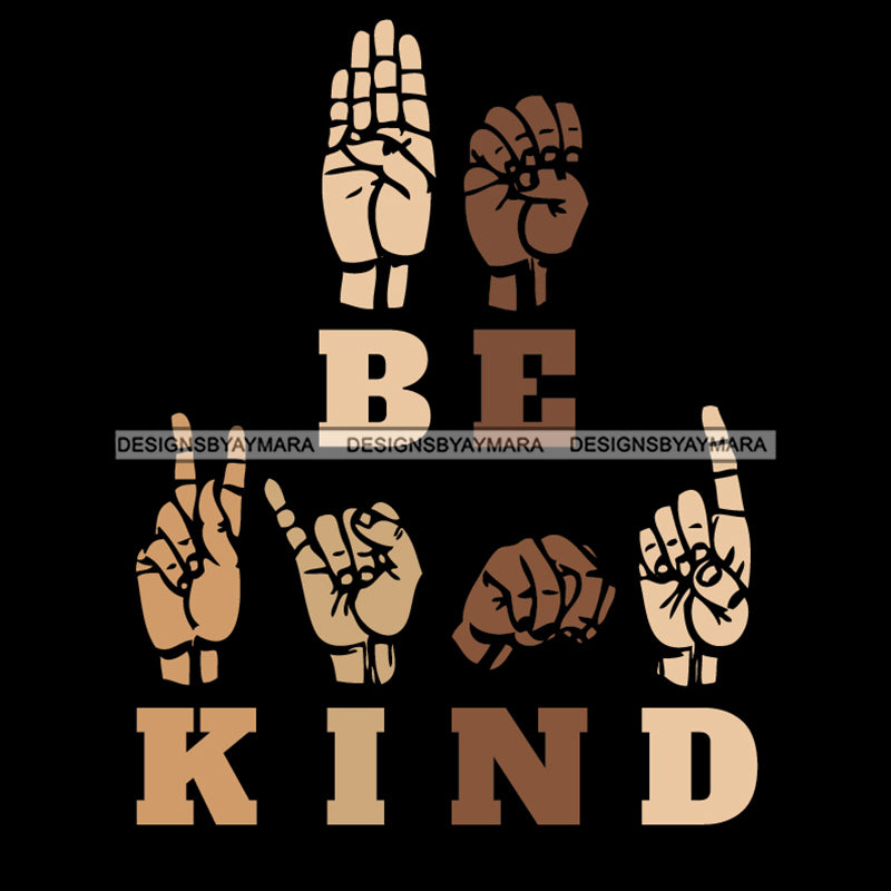 Be Kind In Sign Language SVG JPG PNG Vector Clipart Cricut Silhouette ...