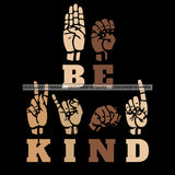 Be Kind In Sign Language SVG JPG PNG Vector Clipart Cricut Silhouette Cut Cutting