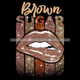 Brown Sugar Brown Lips SVG JPG PNG Vector Clipart Cricut Silhouette Cut Cutting