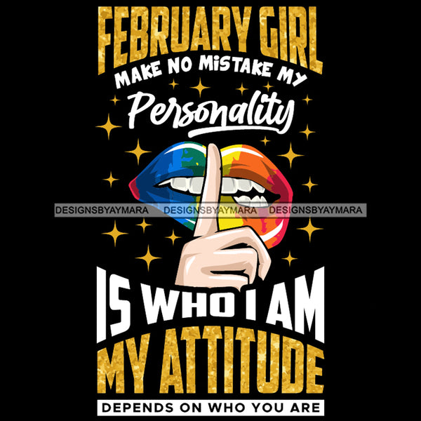 February Girl Make No Mistake Rainbow Colored Lips SVG JPG PNG Vector Clipart Cricut Silhouette Cut Cutting