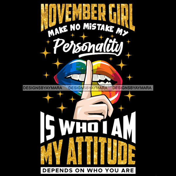 November Girl Make No Mistake Rainbow Color Lips  SVG JPG PNG Vector Clipart Cricut Silhouette Cut Cutting
