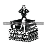 Afro Woman Graduate Queen Crown Sitting Books Life Quotes Academic Achievement Wearing Graduation Gown Cap Long Curly Hairstyle B/W SVG JPG PNG Cutting Files For Silhouette Cricut More