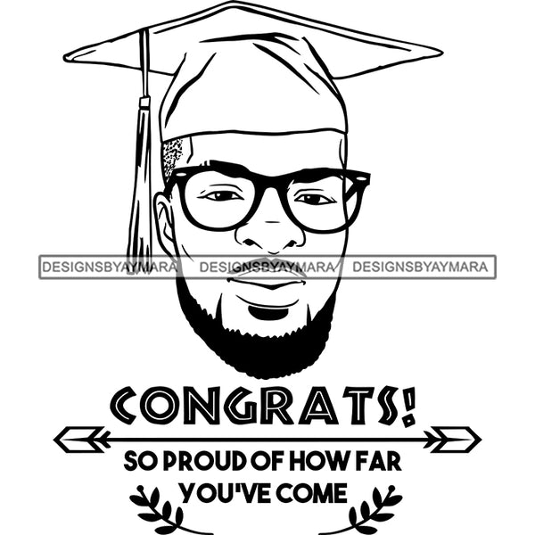 Afro Man Graduate Wearing Cap Glasses Life Quotes Academic Achievement Diploma Graduation B/W SVG JPG PNG Cutting Files For Silhouette Cricut More