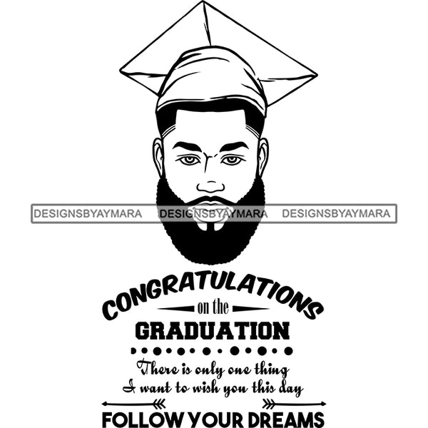 Afro Man Graduate Wearing Cap Life Quotes Beard Academic Achievement Diploma Graduation B/W SVG JPG PNG Cutting Files For Silhouette Cricut More