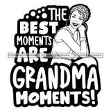 Grandma Moments Love Happy Mother's Day Celebration Granny Life Quotes B/W SVG JPG PNG Vector Clipart Cricut Silhouette Cut Cutting