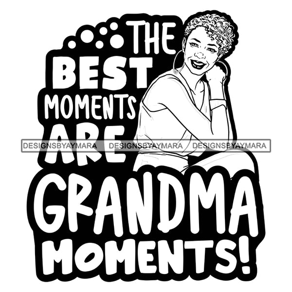 Grandma Moments Love Happy Mother's Day Celebration Granny Life Quotes B/W SVG JPG PNG Vector Clipart Cricut Silhouette Cut Cutting