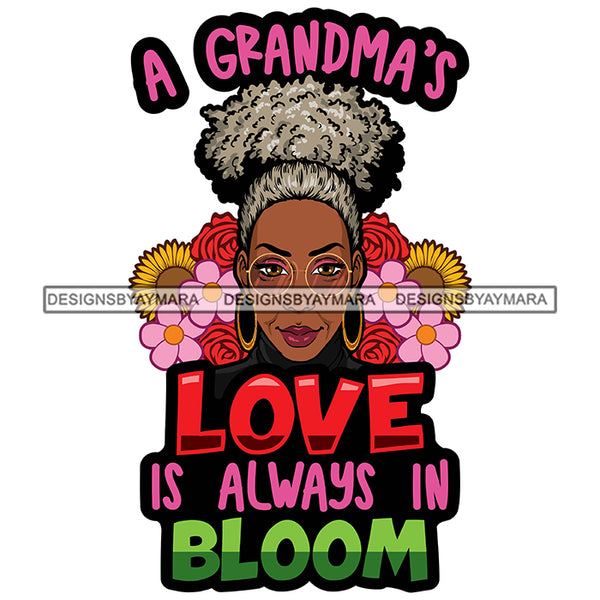 Grandma Love Happy Mother's Day Celebration Granny Life Quotes Flowers SVG JPG PNG Vector Clipart Cricut Silhouette Cut Cutting