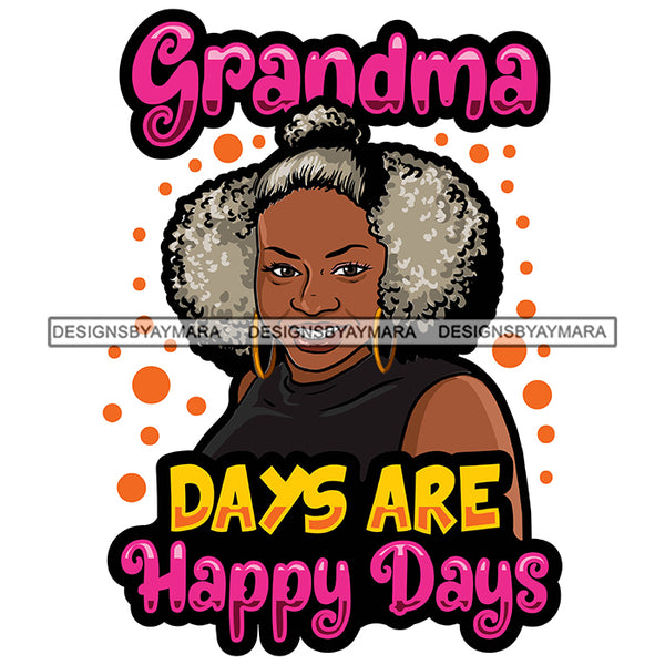 Grandma Days Love Happy Mother's Day Celebration Granny Life Quotes SVG JPG PNG Vector Clipart Cricut Silhouette Cut Cutting
