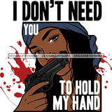 I Don't Need You To Hold My Hand Hand Gun Protection Quotes Vector Designs For T-Shirt and Other Products SVG PNG JPG Cut Files For Silhouette Cricut and More!