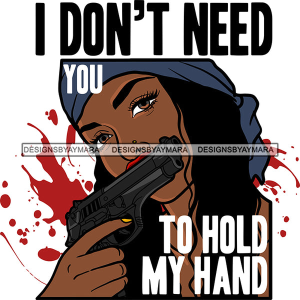 I Don't Need You To Hold My Hand Hand Gun Protection Quotes Vector Designs For T-Shirt and Other Products SVG PNG JPG Cut Files For Silhouette Cricut and More!