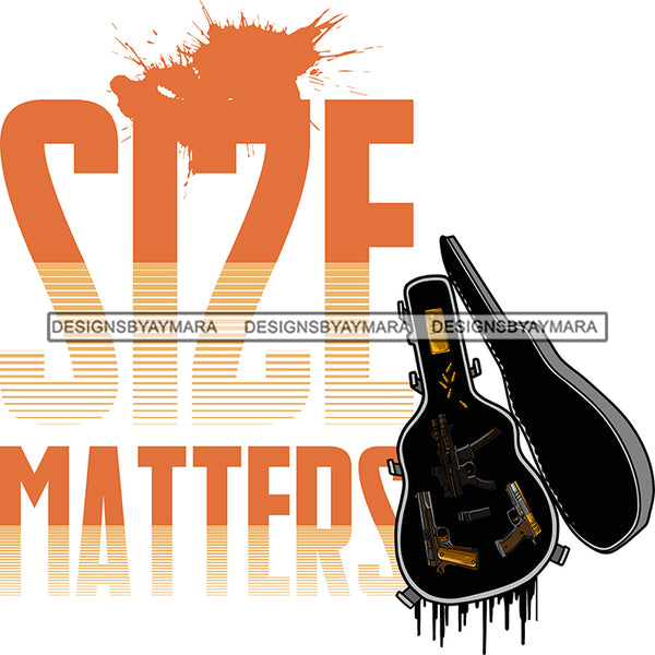 Size Matter Hand Gun Protection Quotes Vector Designs For T-Shirt and Other Products SVG PNG JPG Cut Files For Silhouette Cricut and More!