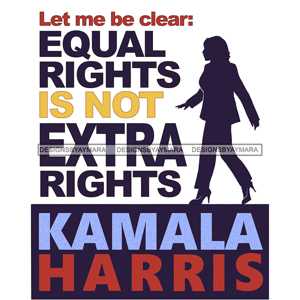 Equal Rights Is Not Extra Rights Kamala Harris  JPG PNG  Clipart Cricut Silhouette Cut Cutting