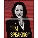 I'm Speaking VP Kamala Harris Flag Background JPG PNG  Clipart Cricut Silhouette Cut Cutting