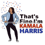 That's Fine I'm Kamala Harris JPG PNG  Clipart Cricut Silhouette Cut Cutting