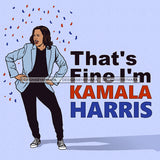 That's Fine I'm Kamala Harris Hands On Hips  JPG PNG  Clipart Cricut Silhouette Cut Cutting