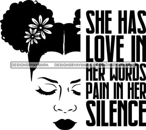 Afro Black Woman Life Quotes She Has Love In Her Words Pigtails Flowers Hair Style B/W  SVG Cutting Files For Silhouette Cricut More