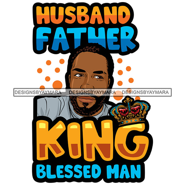 Melanin King Quote Sexy Man Father Husband Crown Kingdom Banner Illustration SVG JPG PNG Vector Clipart Cricut Silhouette Cut Cutting