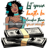 Afro Badass Goddess Hustle Woman Money Maker .SVG Cutting Files For Silhouette and Cricut and More!