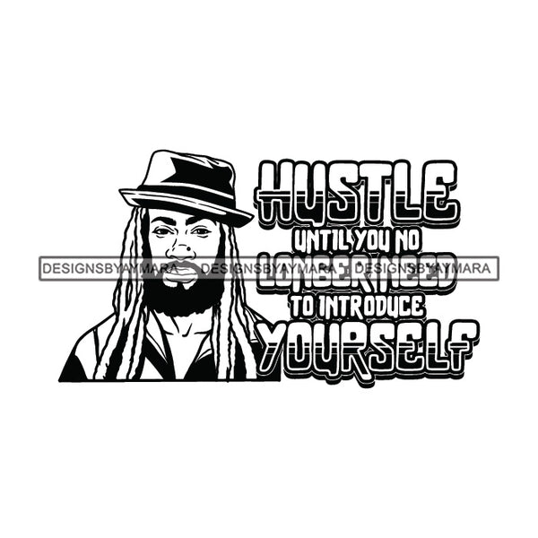 Sexy Black Man Hustle Quote Confident Dreadlocks Classic Hat Fashion Style B/W SVG JPG PNG Vector Clipart Cricut Silhouette Cut Cutting