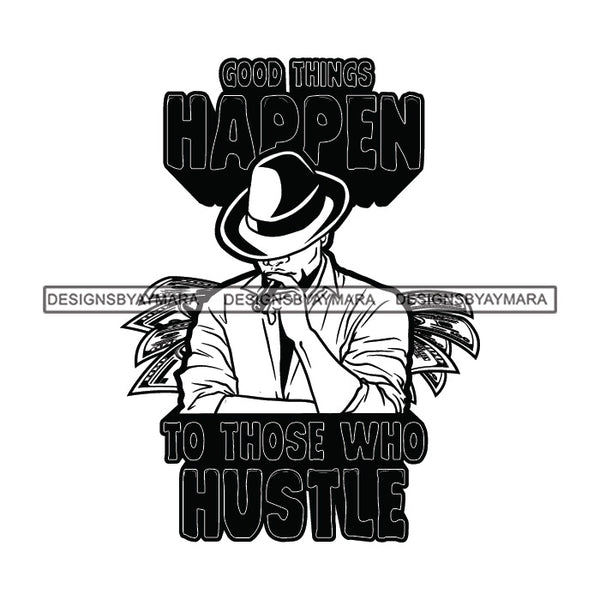 Sexy Black Man Hustle Quote Head Down Smoking Cigar Classic Hat Fashion Style B/W SVG JPG PNG Vector Clipart Cricut Silhouette Cut Cutting