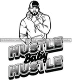 Sexy Black Man Hustle Quote Baseball Cap Jacket Hoodie Fashion Style B/W SVG JPG PNG Vector Clipart Cricut Silhouette Cut Cutting