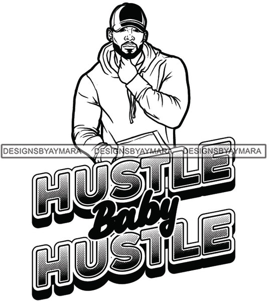 Sexy Black Man Hustle Quote Baseball Cap Jacket Hoodie Fashion Style B/W SVG JPG PNG Vector Clipart Cricut Silhouette Cut Cutting