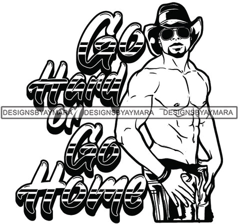 Sexy Black Man Hustle Quote Strong Shirtless Sunglasses Cowboy Hat Style B/W SVG JPG PNG Vector Clipart Cricut Silhouette Cut Cutting