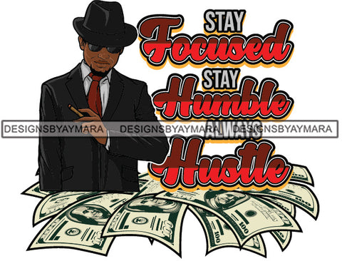 Sexy Black Man Hustle Quote Gentleman Holding Cigar Vintage Hat Fashion Style SVG JPG PNG Vector Clipart Cricut Silhouette Cut Cutting