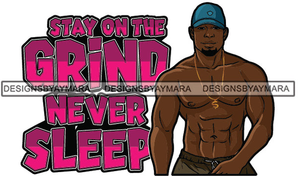 Sexy Black Man Hustle Quote Shirtless Dollar Sign Necklace Baseball Cap Style SVG JPG PNG Vector Clipart Cricut Silhouette Cut Cutting