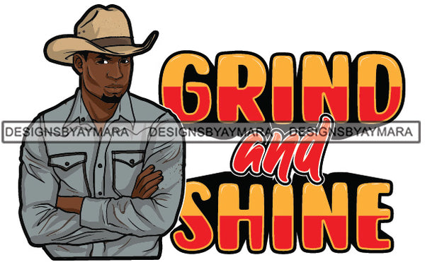 Sexy Black Man Hustle Quote Crossed Arms Cowboy Hat Long Sleeve Shirt Style SVG JPG PNG Vector Clipart Cricut Silhouette Cut Cutting