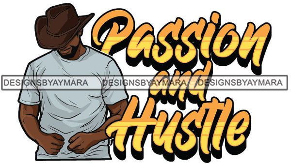Sexy Black Man Hustle Quote Head Down Cowboy Hat Short Sleeve T-Shirt Style SVG JPG PNG Vector Clipart Cricut Silhouette Cut Cutting