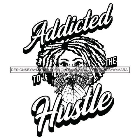 Sassy Afro Woman Hustle Money Quote Holding Money Dollars Dreadlocks Hairstyle B/W SVG JPG PNG Vector Clipart Cricut Silhouette Cut Cutting