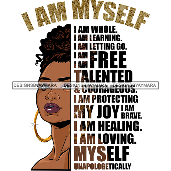 Black Diva Half Face Empowering Quotes I Am Loving White Background SVG JPG PNG Vector Clipart Cricut Silhouette Cut Cutting