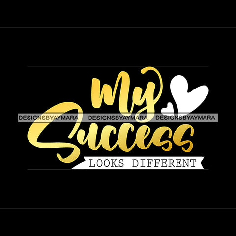 My Success Looks Different Quote Heart Symbol Yellow Or Golden Color Black Background Design Element SVG JPG PNG Vector Clipart Cricut Silhouette Cut Cutting