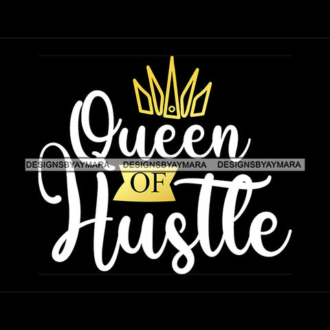 Queen Of Hustle Quote Crown On Head Yellow Or Golden Color Black Background Design Element SVG JPG PNG Vector Clipart Cricut Silhouette Cut Cutting