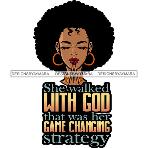 She Walked With God Afro Woman Praying God Lord Quotes Prayers Hands Pray Religion Holy Worship Hope Faith Spiritual PNG JPG Cutting Designs