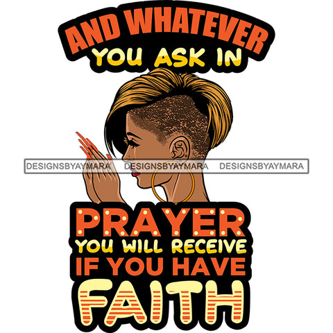 And Whatever You Ask In Prayers Melanin Woman Praying God Lord Quotes Prayers Hands Pray Religion Holy Worship Hope Faith Spiritual PNG JPG Cutting Designs