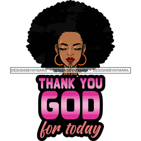 Thank You God For Today Afro Woman Praying God Lord Quotes Prayers Hands Pray Religion Holy Worship Hope Faith Spiritual PNG JPG Cutting Designs