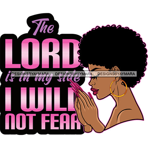 The Lord Is In my Side Afro Woman Praying God Lord Quotes Prayers Hands Pray Religion Holy Worship Hope Faith Spiritual PNG JPG Cutting Designs