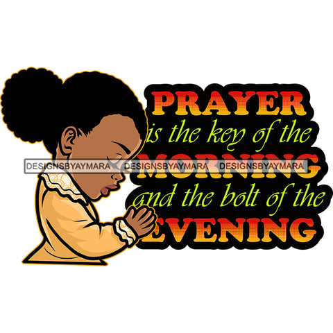 Prayer is The Key Of The Morning Afro Baby Girl Praying God Lord Quotes Prayers Hands Pray Religion Holy Worship Hope Faith Spiritual PNG JPG Cutting Designs