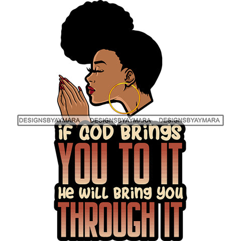 If God Brings You To It Afro Woman Praying God Lord Quotes Prayers Hands Pray Religion Holy Worship Hope Faith Spiritual PNG JPG Cutting Designs