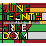 Juneteenth Black History Slavery June 19 Justice Freeish Since 1865 Freedom 1865 Emancipation Equality Independence Proclamation SVG JPG PNG Vector Cricut Silhouette Cutting