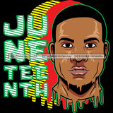 Juneteenth Black History Slavery June 19 Justice Freeish Since 1865 Freedom 1865 Emancipation Equality Independence Proclamation SVG JPG PNG Vector Cricut Silhouette Cutting