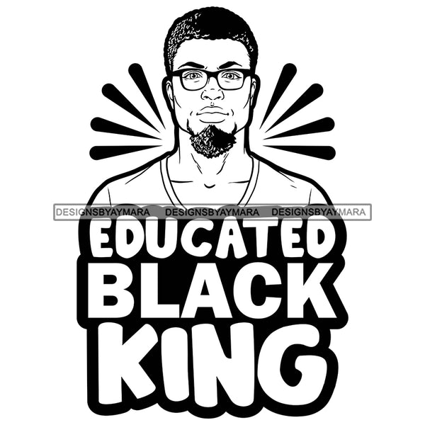 Educated Black King Quote Afro Sexy Man Goatee Mustache Crown Side View B/W SVG JPG PNG Vector Clipart Cricut Silhouette Cut Cutting