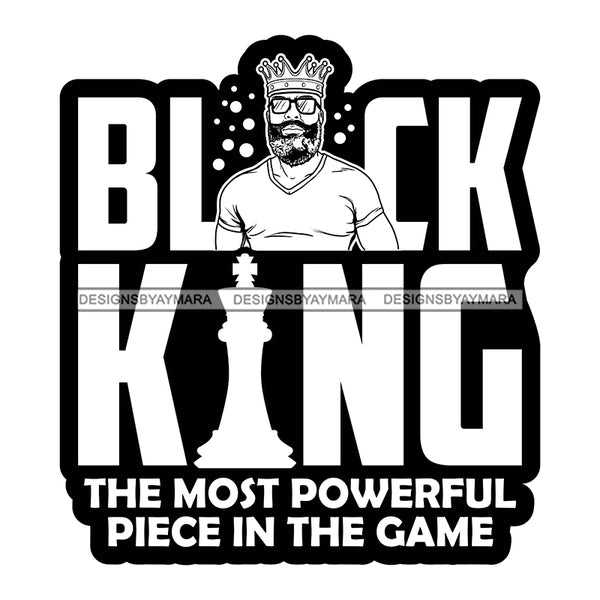 Black King Quote Afro Sexy Man Beard Mustache Crown Chess Game B/W SVG JPG PNG Vector Clipart Cricut Silhouette Cut Cutting