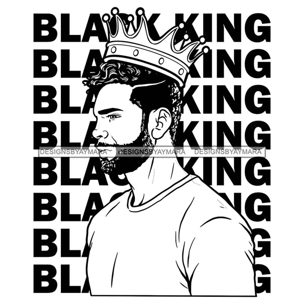 Black King Quote Afro Sexy Man Beard Mustache Crown Side View B/W SVG JPG PNG Vector Clipart Cricut Silhouette Cut Cutting