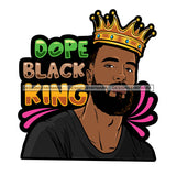 Dope Black King Quote Afro Sexy Man Beard Mustache SVG JPG PNG Vector Clipart Cricut Silhouette Cut Cutting